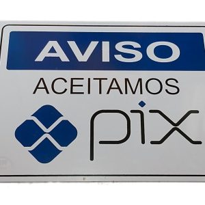 Placa de Sinalização (15x 20 ) – ACEITAMOS PIX – Placa de Aviso
